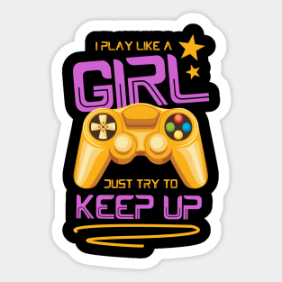 I Play Like A Girl Just Try To Keep Up Sticker